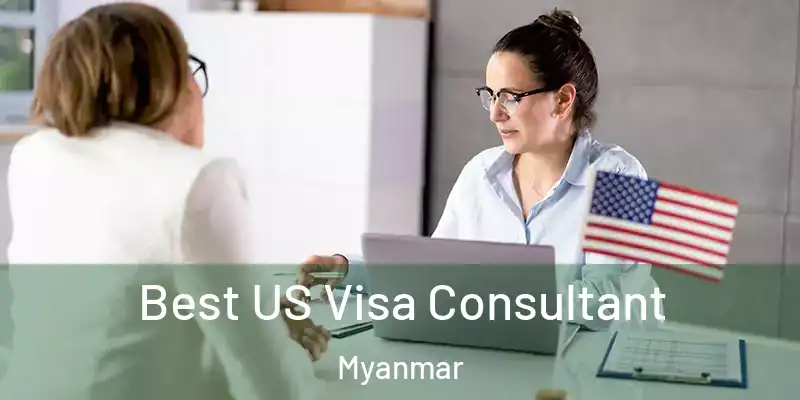 Best US Visa Consultant Myanmar