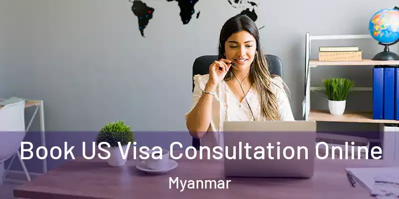 Book US Visa Consultation Online Myanmar