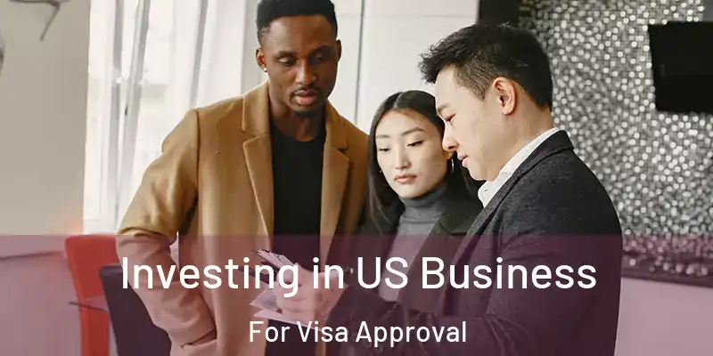 Investing in US Business For Visa Approval