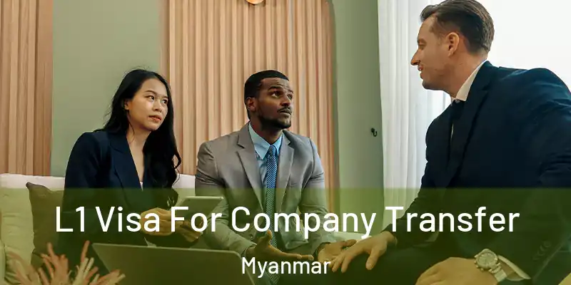  L1 Visa For Company Transfer Myanmar