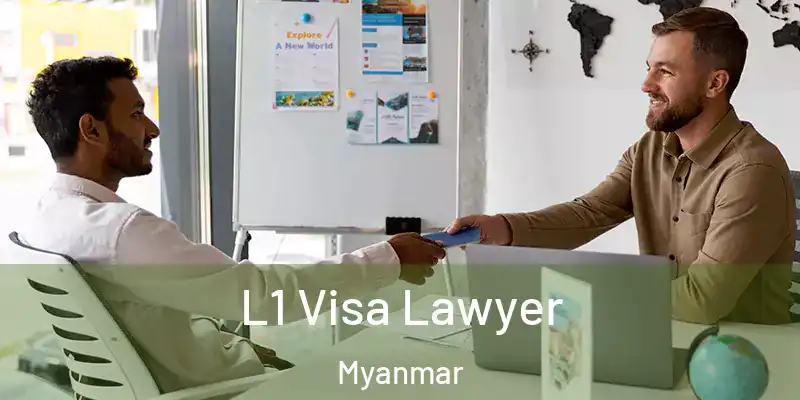 L1 Visa Lawyer Myanmar