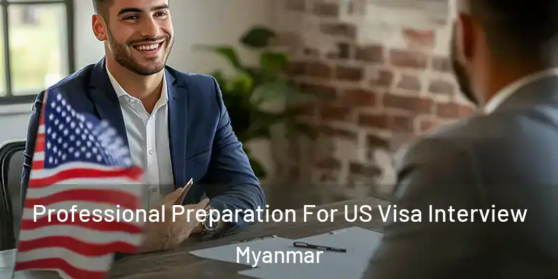  Professional Preparation For US Visa Interview Myanmar