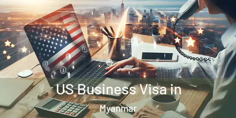 US Business Visa in Myanmar