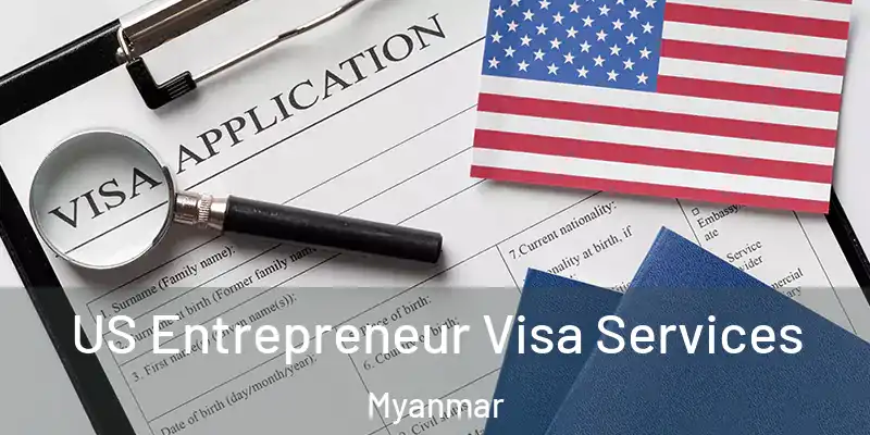 US Entrepreneur Visa Services Myanmar