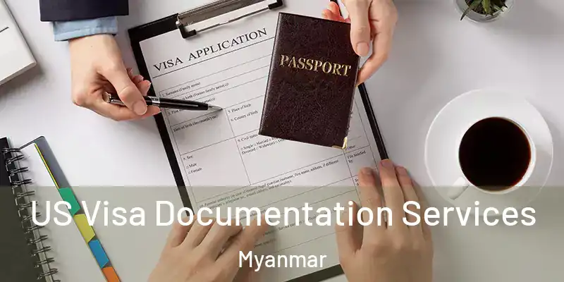 US Visa Documentation Services Myanmar