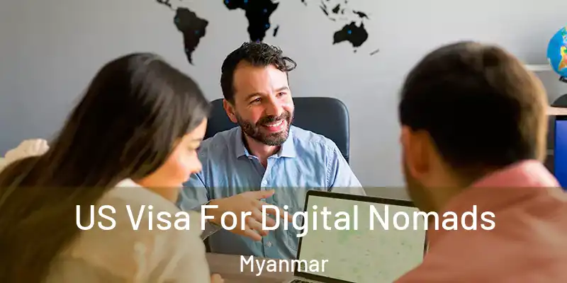 US Visa For Digital Nomads Myanmar