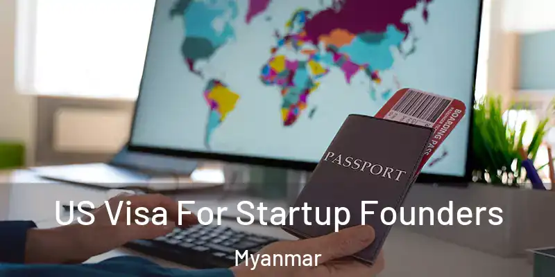 US Visa For Startup Founders Myanmar