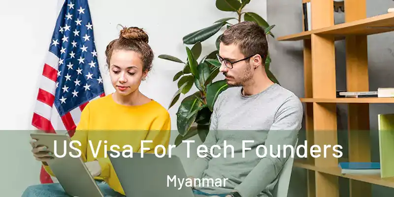 US Visa For Tech Founders Myanmar